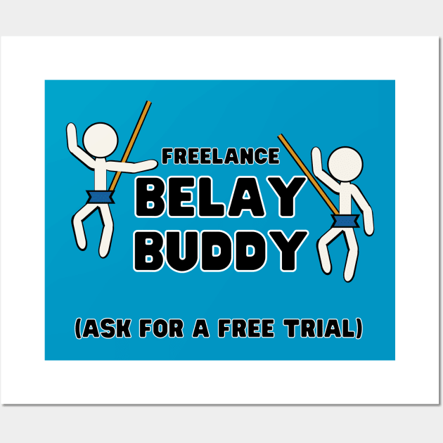 Freelance Belay Buddy Wall Art by TeeTotaler